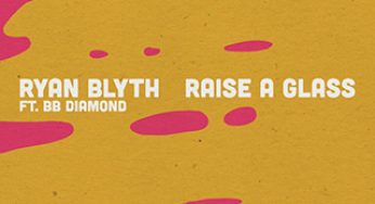 Ryan Blyth ft. BB Diamond - Raise a Glass