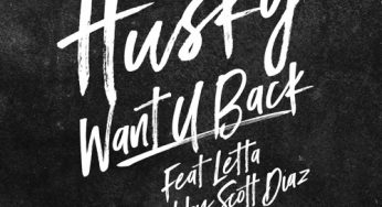 Husky Feat Letta - Want U Back