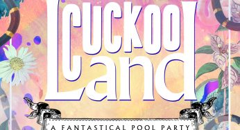 CUCKOO LAND – THE FANTASTICAL POOL PARTY