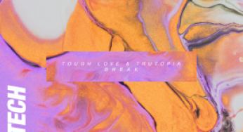 Tough Love x Trutopia - Break