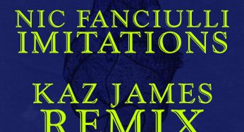 Nic Fanciulli - Imitations (Kaz James Remix)