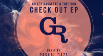 Killed Kassette & Tuff Dub - Check Out EP