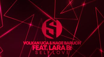 Volkan Uca, Nage Baruch - Self Love feat. Lara B.