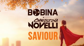 Bobina x Christina Novelli - Saviour