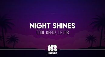 Cool Keedz, Le DIB – Night Shines [Lyric Video]