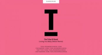 The Tribe Of Good – Loving You Baby (Weiss Remix)