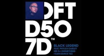 Black Legend featuring Phylea Carley ‘Mr DJ’