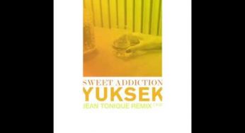 YUKSEK – Sweet Addiction (Jean Tonique Remix)