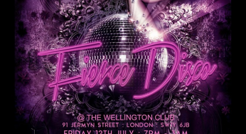 Fierce Angel Presents Fierce Disco @ The Wellington Club – Friday 12th July