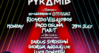 Pyramid @ Amnesia – 29th July: Ricardo Villalobos, Paco Osuna, Mar-T, Darius Syrossian, Giorgia Angiuli LIVE, Monika Kruse & Luca Donzelli