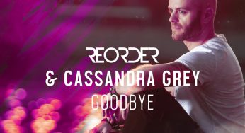 ReOrder & Cassandra Grey – Goodbye