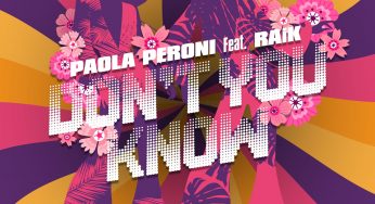 Paola Peroni unveils highly anticipated single – ‘Don’t You Know’ ft. RAiK