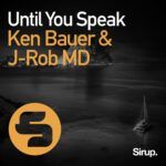 Ken_Bauer__J_Rob_MD__Until_You_SpeakFront-Cover.jpg