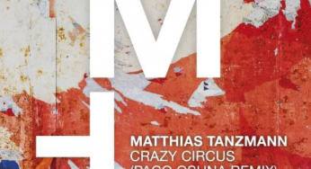 Matthias Tanzmann – Crazy Circus (Paco Osuna Remix)