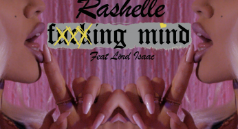 Rashelle releases racy track ‘Fucking Mind’