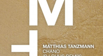 Matthias Tanzmann – Chano (DJ CHUS Remix)
