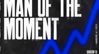 Ransom FA unveils new track ‘Man Of The Moment’