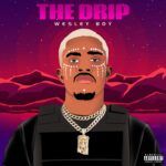 Wesley-Boy-The-Drip-Track-Cover-Art-1.jpg