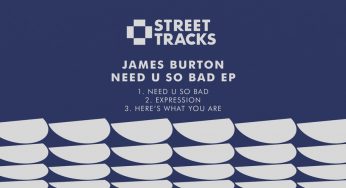 OUT NOW: James Burton – Need U So Bad EP