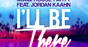 Miami House Party Feat. Jordan Kaahn – I’ll be there
