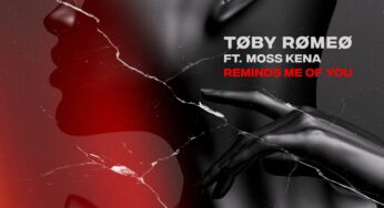 Toby Romeo Joins Forces with Moss Kena for Anthemic New Single ‘Reminds Me Of You’