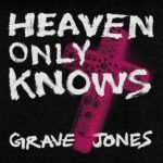 Grave-Jones-Heaven-Only-Knows-Cover-Art.jpg-2-1.jpg