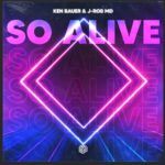 Ken-Bauer-J-Rob-MD-So-Alive-Future-House-Cloud-1.jpeg