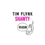 Cover-Tim-Plvnk-Shawty.jpg