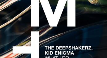The Deepshakerz, Kid Enigma – What I Do