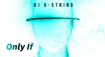 DJ G-String – ‘Only If’ Remix