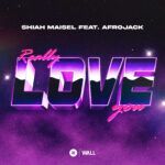 Shiah-Maisel-feat-Afrojack-–-Really-Love-You.jpg