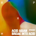 Acid-Asian-drops-new-EP-‘Break-Into-Acid.jpg