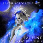 HALIENE-Reach-Across-The-Sky-DVRKCLOUD-Remix.jpg