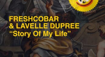 Freshcobar & Lavelle Dupree – Story of My Life