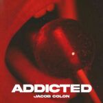 Jacob-Colon_Addicted.jpg