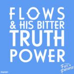 FFAF001-Flows-His-Bitter-Truth-Power.jpg