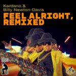 Kardano-Billy-Newton-Davis-Feel-Alright-Remixed-1.jpg