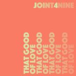 Joint4Nine-That-Good-Of-Love-EP_ArtworkMGMT.jpg