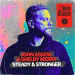 John-Askew-Shelby-Merry-Steady-Stronger.jpg