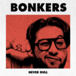 BONKERS-Never-Dull.png