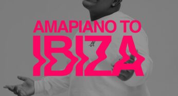 Amapiano’s biggest names collaborate with House music legends on ‘Amapiano To Ibiza’, out now