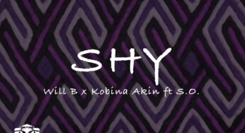Will B, Kobina Akin & S.O. Craft an Afro House Anthem in the Making with ‘Shy’