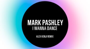 Alex Kenji Remix of I Wanna Dance by Mark Pashley
